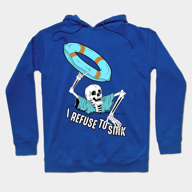 I Refuse To Sink Hoodie by mynameissavage